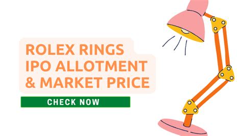 rolex rings ipo listing price|rolex rings ipo allotment date.